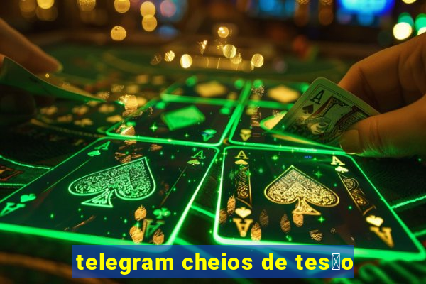 telegram cheios de tes茫o